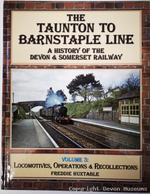 The Taunton to Barnstaple line volume 3 , by Freddie Huxtable product photo